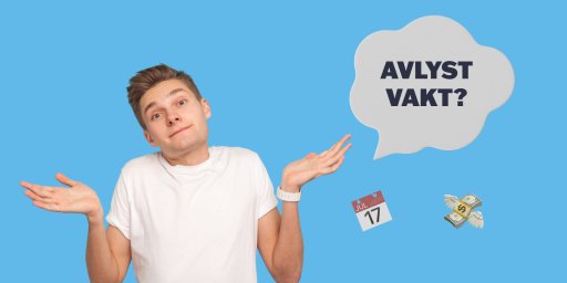 Avlyst vakt på jobb? Dette har du krav på